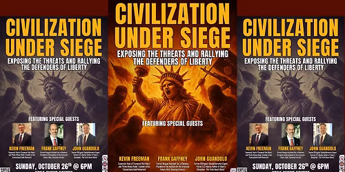 Civilization Under Siege: Exposing The Threats and Rallying The Defenders of Liberty!
