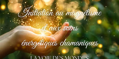 GARD \u221e Initiation au magn\u00e9tisme et aux soins \u00e9nerg\u00e9tiques chamaniques