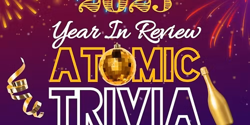 2025 Year In Review Atomic Trivia