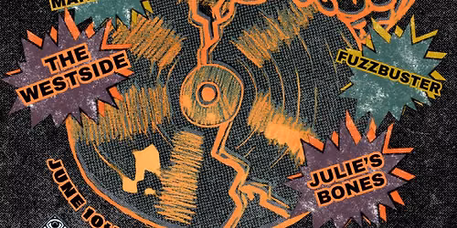The Westside + Julie's Bones + The Mannequins + Fuzzbuster