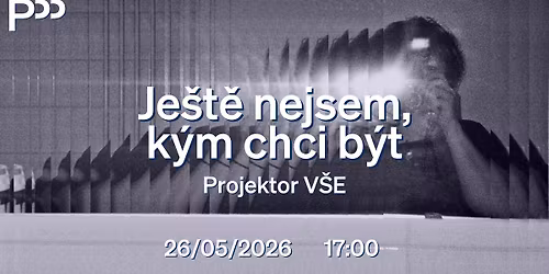 Je\u0161t\u011b nejsem, k\u00fdm chci b\u00fdt | Projekce s diskus\u00ed