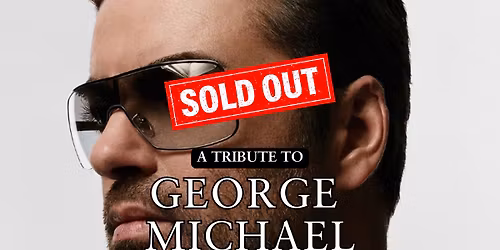 George Michael Tribute - **NOW FULLY BOOKED**
