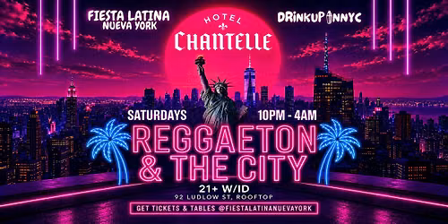 Reggaeton & The City \u2013 Saturday Nights | Hotel Chantelle NYC (DrinkUpinNYC)