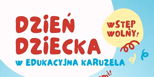 \ud83d\udc66 Dzie\u0144 dziecka w Edukacyjna Karuzela \ud83d\udc67