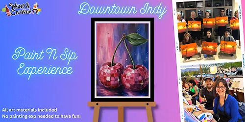 Downtown Indy Paint and Wine \u2013 Disco Cherries