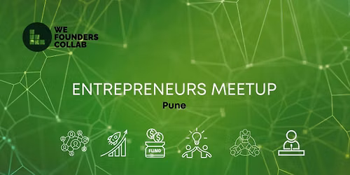 Entrepreneurs Meetup by We Founders Collab Pune