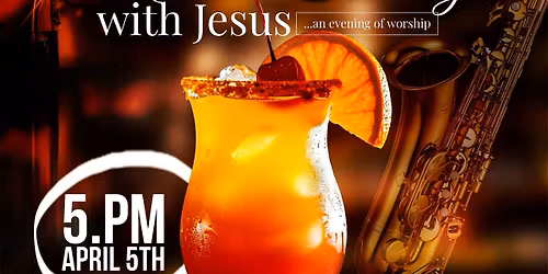 Mocktail Evening with Jesus