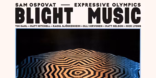 Sam Ospovat's Expressive Olympics (NYC\/SUOMI) + DJ BUNUEL & Junkka-Poika & Stokastinen @ Lepakkomies