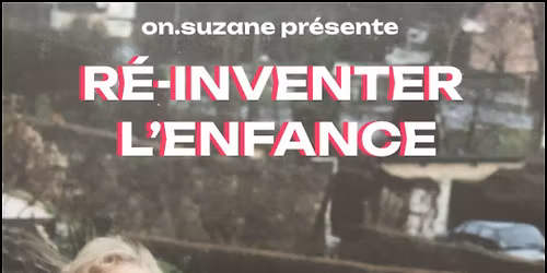 Projection du film "R\u00e9-inventer l'enfance" de Eve Simonet