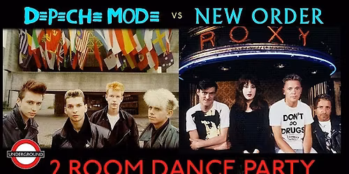 DEPECHE MODE X NEW ORDER X UNDERGROUND {2 ROOM} Dance Party
