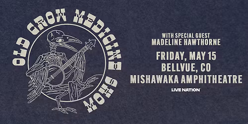 Old Crow Medicine Show w\/ Madeline Hawthorne