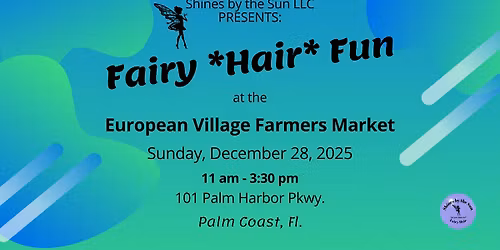 Fairy Hair Fun at the European Village Sunday Market ~ Palm Coast