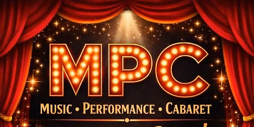 MPC: Music \u2022 Performance \u2022 Cabaret
