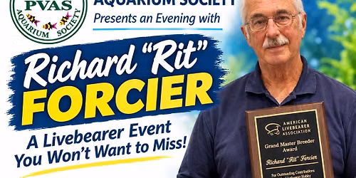 PVAS Welcomes Livebearer Legend Richard \u201cRit\u201d Forcier