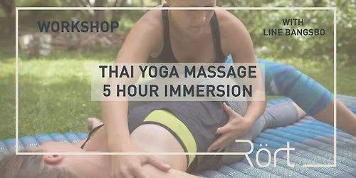 R\u00f6rt Workshop: Thai Yoga Massage - 5 hour Immersion
