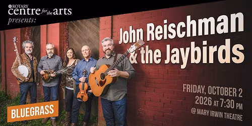 RCA Presents - John Reischman and the Jaybirds with special guest Mickey Reeves