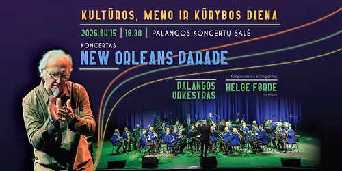 Kult\u016bros, meno ir k\u016brybos diena | Koncertas \u201eNew Orleans Parade\u201c
