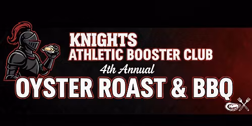 Knights Athletic Booster Club's 4th Annual Oyster Roast & BBQ