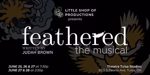 Little Shop of Productions presents Feathered: the Musical