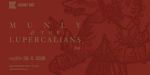MUNLY & THE LUPERCALIANS (USA) | Kabinet M\u00daZ