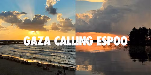 Gaza calling Espoo \u2013 join us to pick up