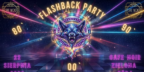 FlashBack Party 80' 90' 00' I Dj Kojot I 22.08.2026 21:00 I Cafe Noir \ud83d\udda4\u2615