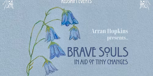 Arran Hopkins presents Brave Souls