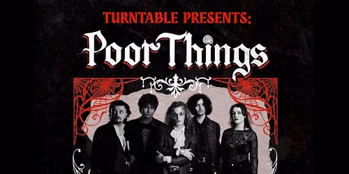TURNTABLE PRESENTS: Poor Things