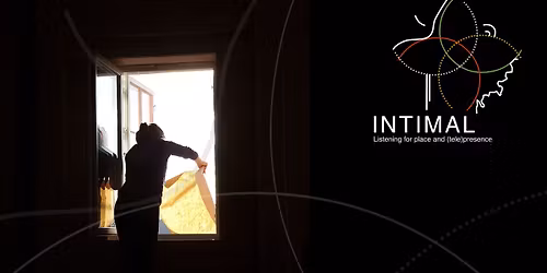 INTIMAL: Listening for place and tele-presence. Lecture by Ximena Alarc\u00f3n