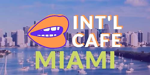 INT'L CAF\u00c9 Miami Launch Party