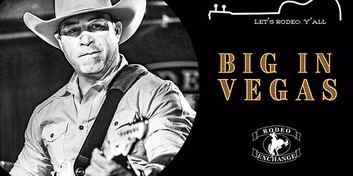 Big in Vegas - Live at Rodeo Exchange
