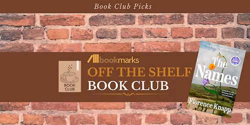 Bookmarks Off The Shelf Book Club - The Names by Florence Knapp