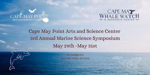 Cape May Point Arts and Science Center's Third Annual Marine Science Symposium