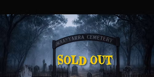 Ghost Tour & Paranormal Investigation of Waanyarra Cemetery 