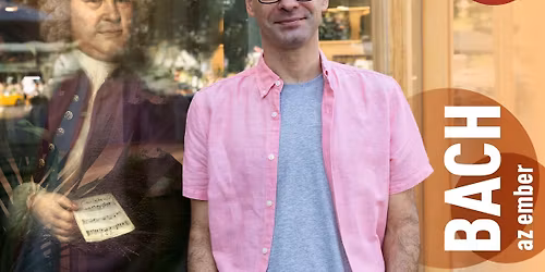 Bach, az ember \/\/ Fazekas Gergely el\u0151ad\u00e1sa \/\/ ISON