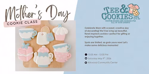 Tea with Mom Cookie Decorating Class with Tee and Cookies STL (4\/4\/26)