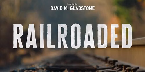 "Railroaded", a film showing and benefit for NORA