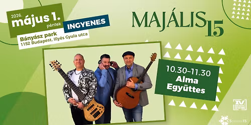 Alma Egy\u00fcttes koncert - MAJ\u00c1LIS 15