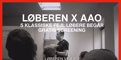 L\u00f8beren Vejle x AAO: 5 fejl l\u00f8bere beg\u00e5r + gratis screening