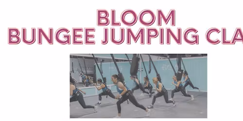 Bloom Bungee Jumping Class