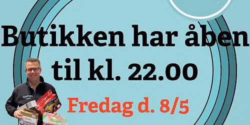 Vi holder \u00e5bent til kl. 22:00