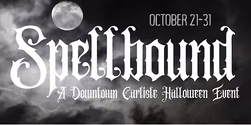 Spellbound: A Downtown Carlisle Halloween Event