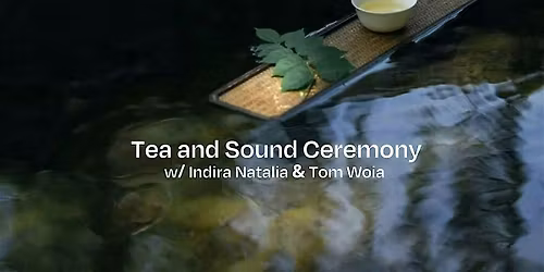 Tea and Sound Ceremony