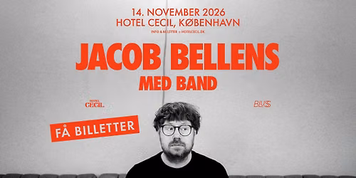 F\u00c5 BILLETTER! Jacob Bellens med Band | Hotel Cecil, K\u00f8benhavn