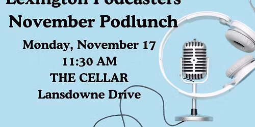 Lexington Podcasters - November Podlunch