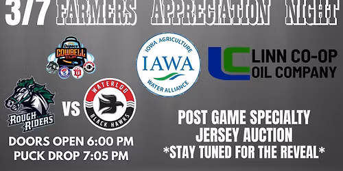 Farmers Appreciation Night Sponsored By IAWA & Linn COOP: CR RoughRiders vs. Waterloo Black Hawks