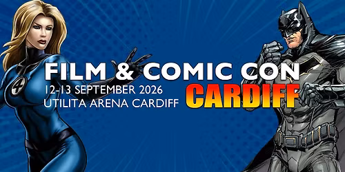 Film & Comic Con Cardiff