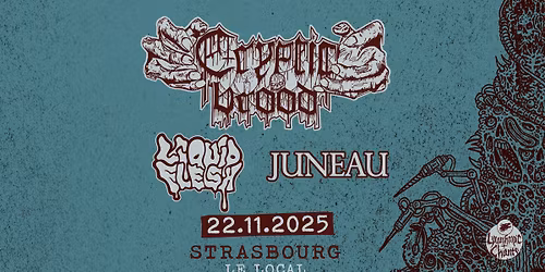 DEATH \/ DOOM METAL : Cryptic Brood + Liquid Flesh + Juneau