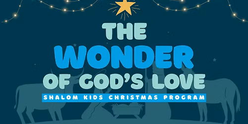 The Wonder of God's Love - Shalom Kids Christmas Program