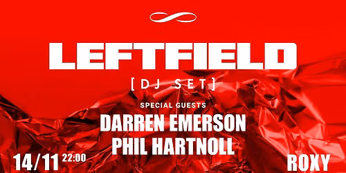 LEFTFIELD (DJ Set) \u221e ROXY PRAGUE